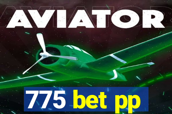 775 bet pp